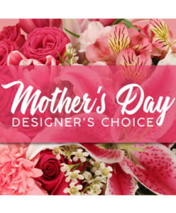 Mother’s Day designer’s choice floral arrangement
